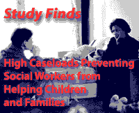 social worker with troubled client--Study finds high caseloads preventing social workers from helping children and families